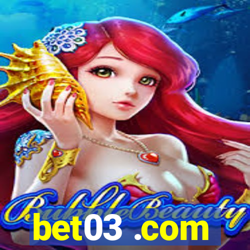 bet03 .com